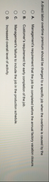 A direct labor overtime premium should be charged