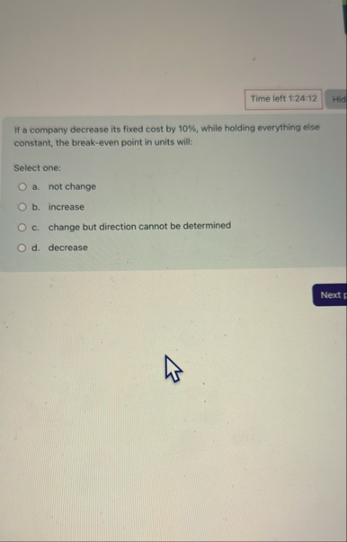 Hid If a company decrease its fixed cost by 1 0 %