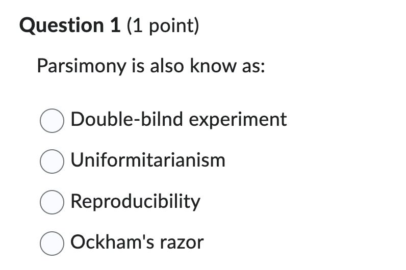 answer please Question 1 (1 point) Parsimony is