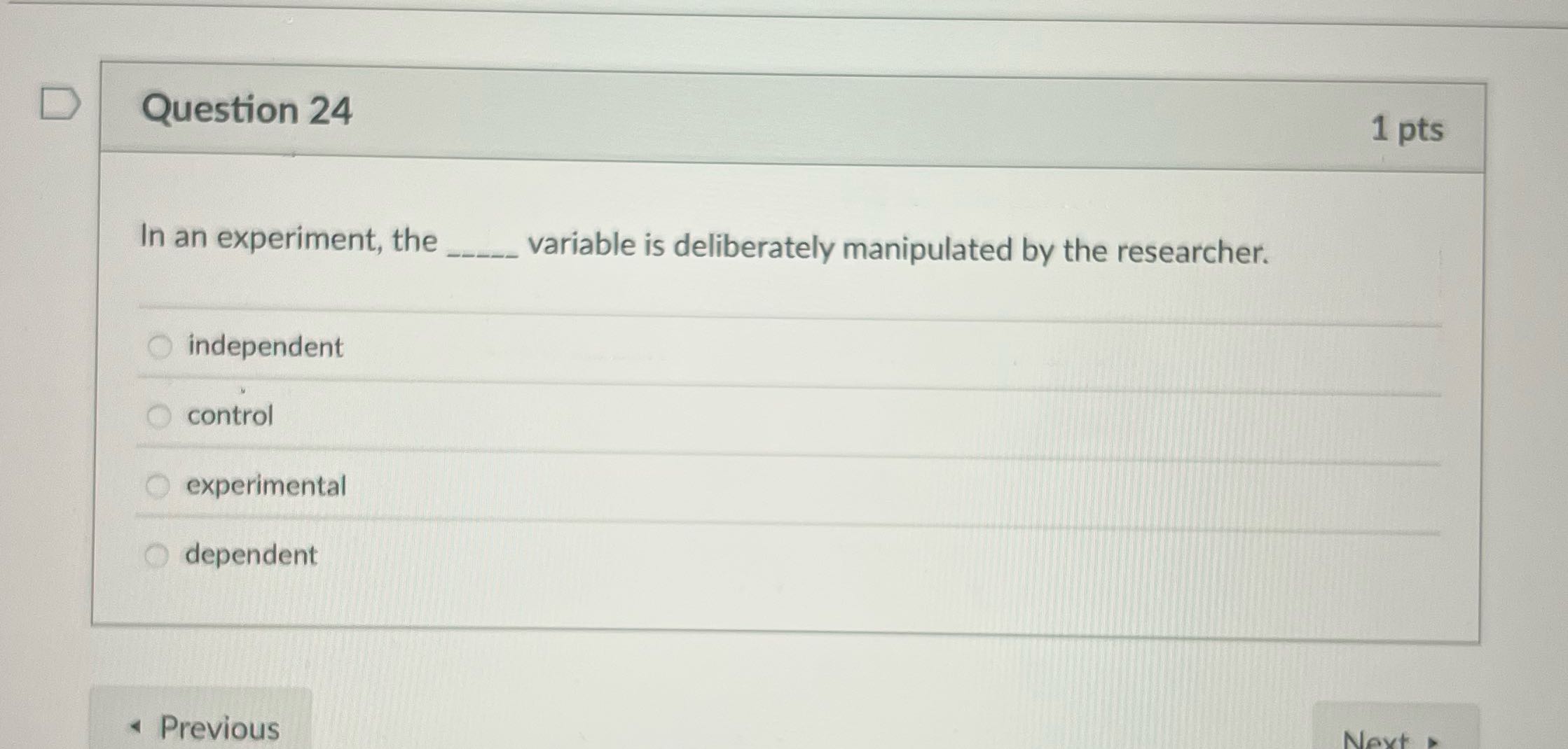 D Question 24 1 pts In an experiment, the