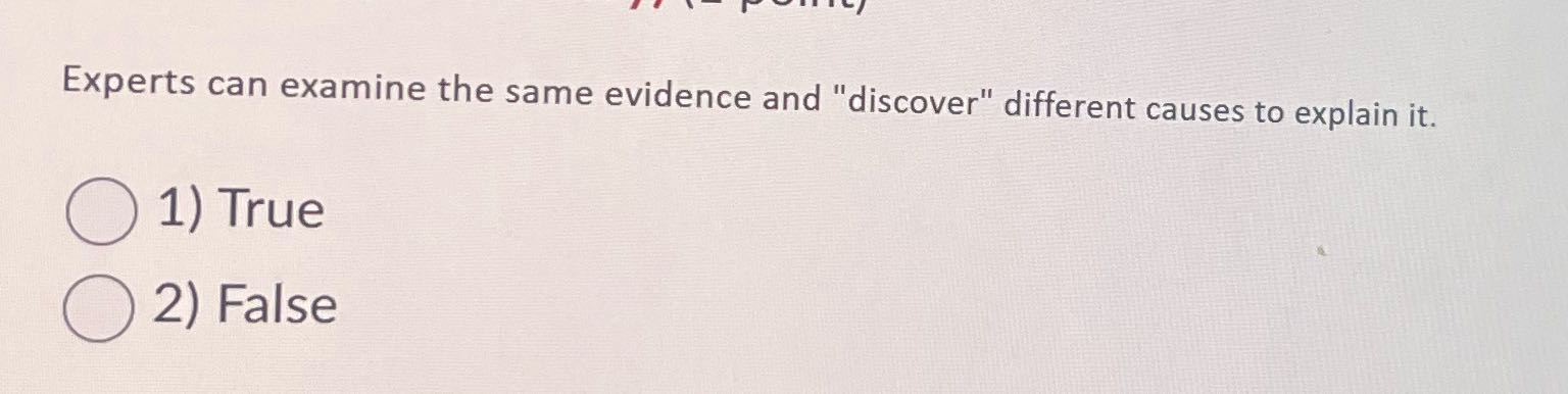 Experts can examine the same evidence and