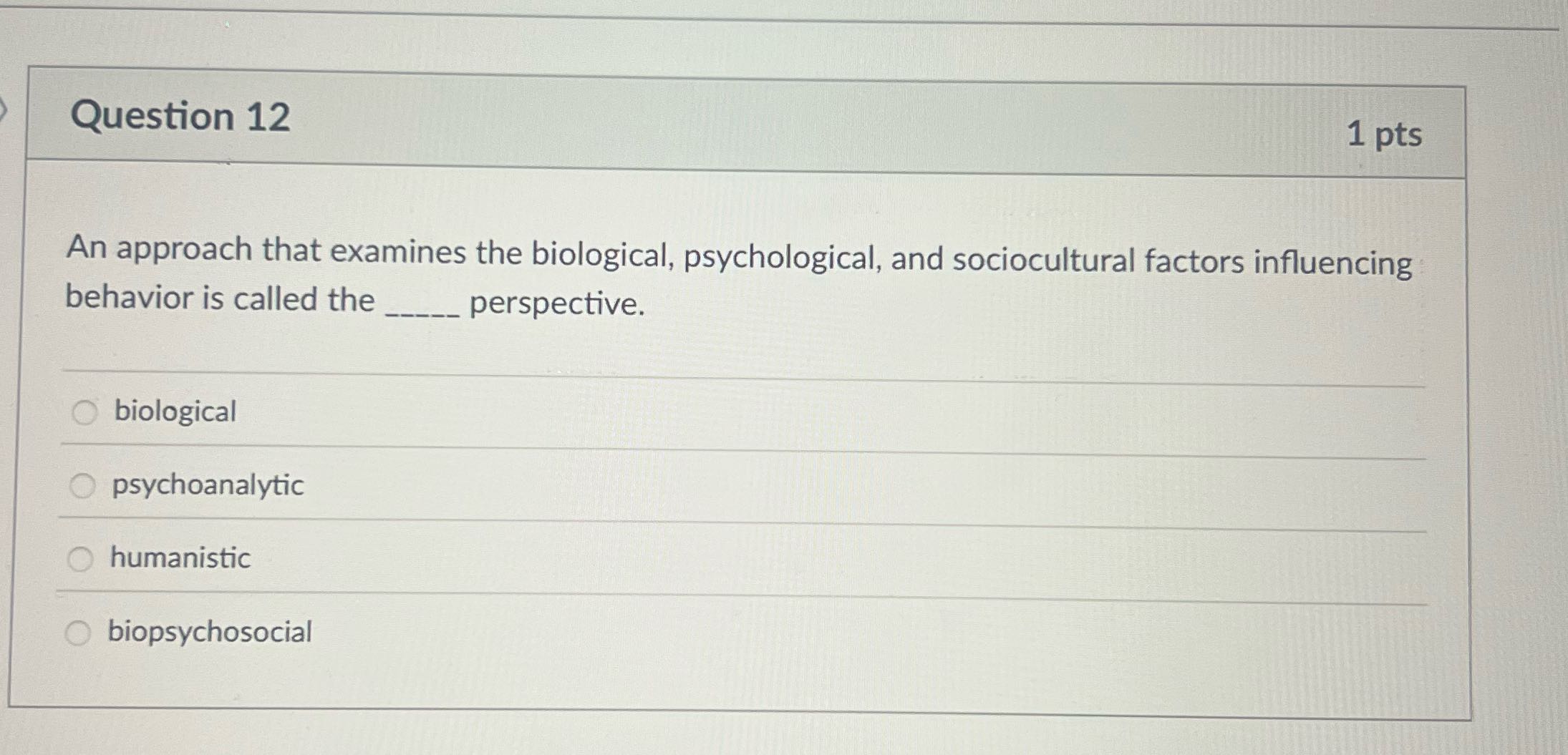 Question 12 1 pts An approach that examines the