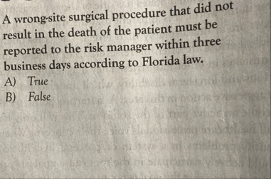 A wrong - site surgical procedure that did not