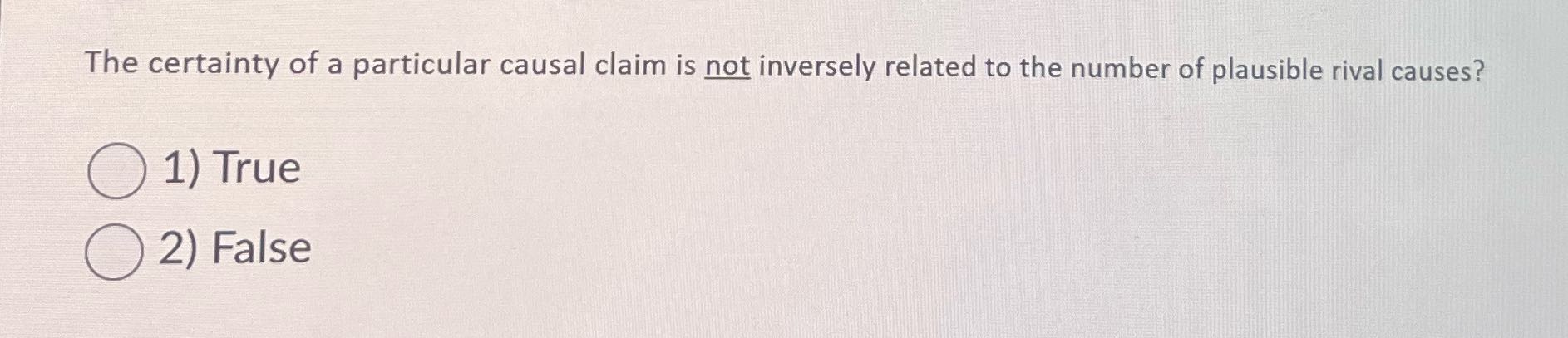 The certainty of a particular causal claim is not