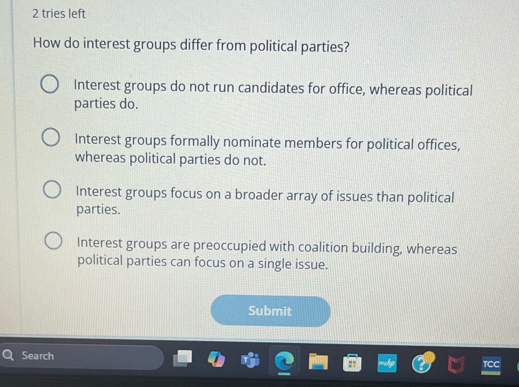 2 tries left How do interest groups differ from