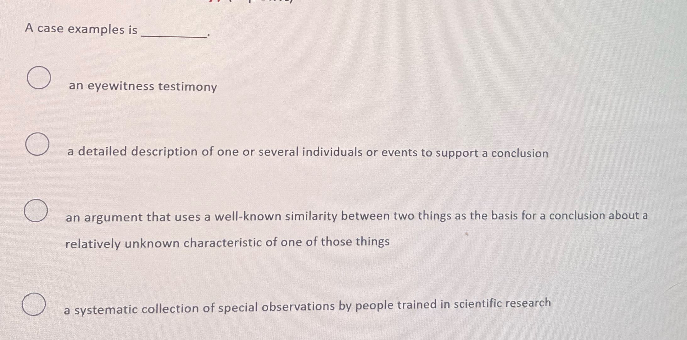 A case examples is O an eyewitness testimony O a