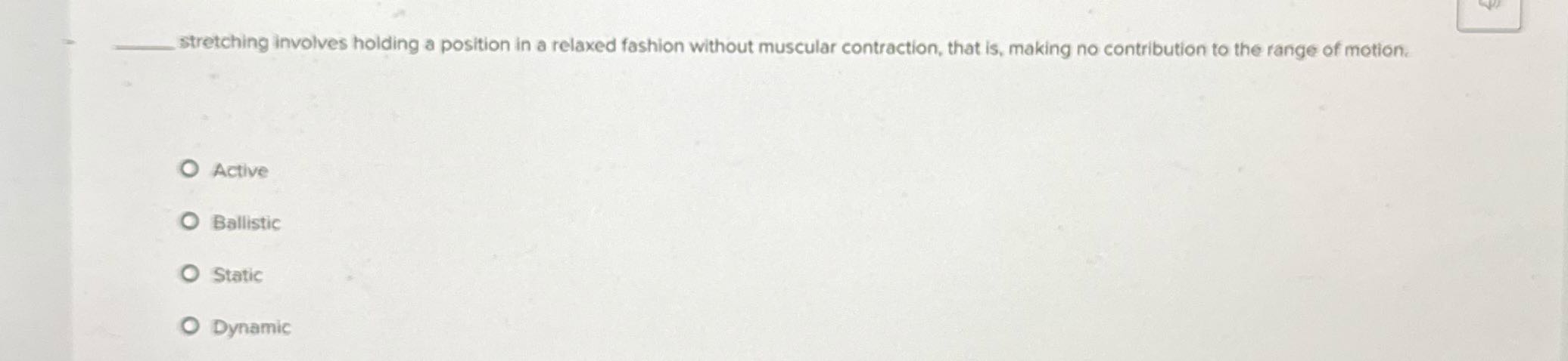 stretching involves holding a position in a