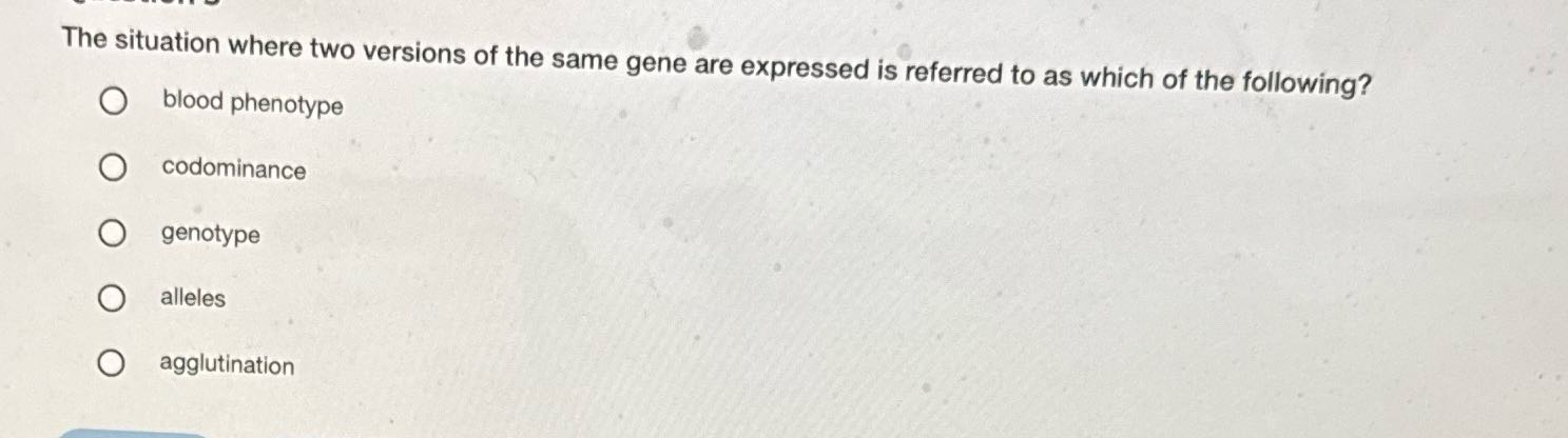 The situation where two versions of the same gene