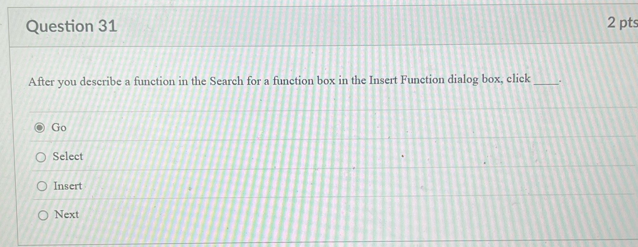 Question 31 2 pts After you describe a function