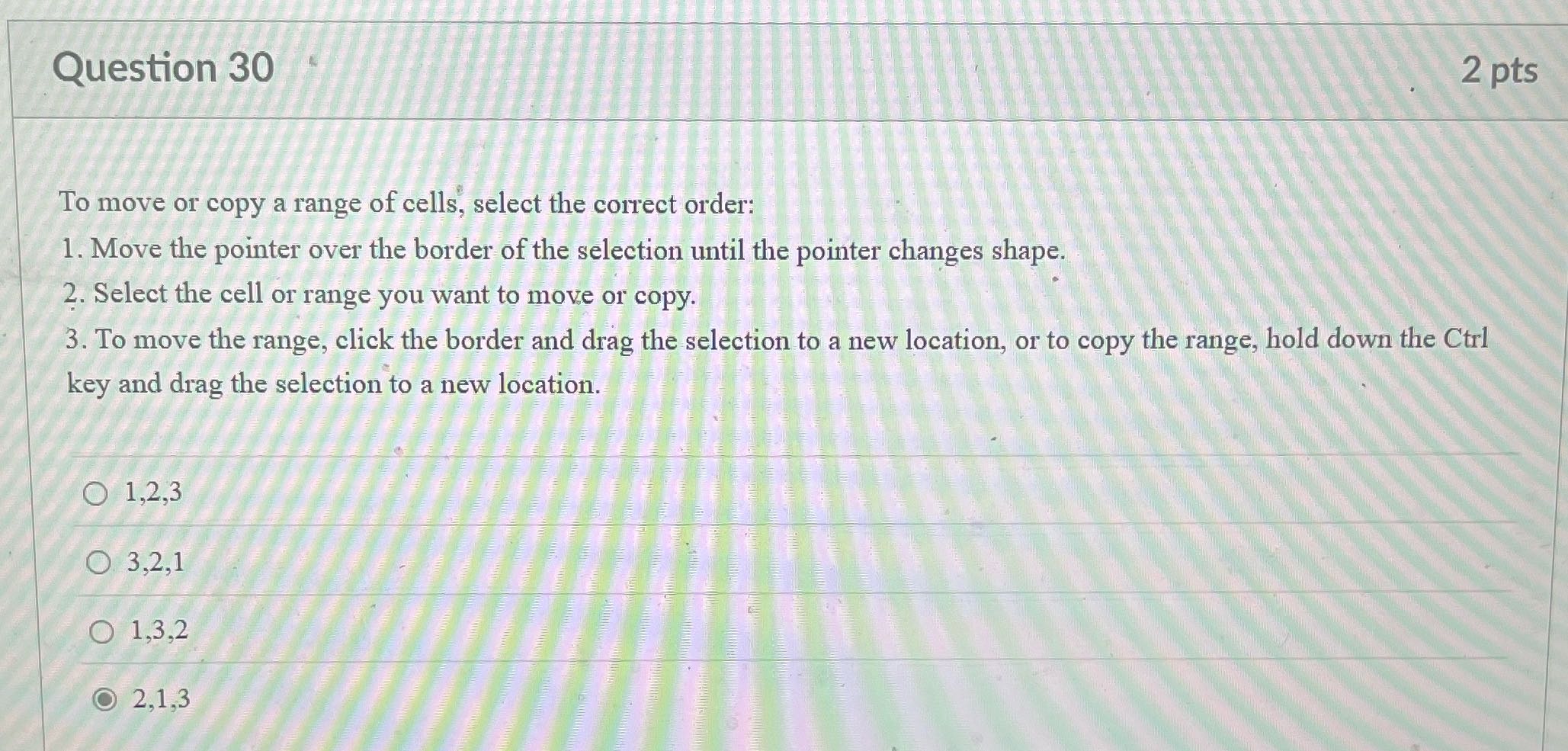 Question 30 2 pts To move or copy a range of