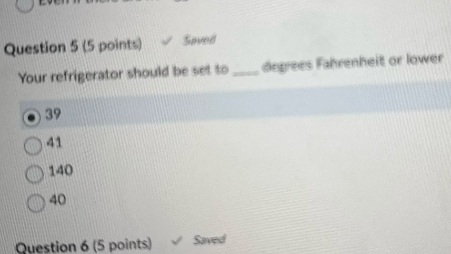 Question 5 (5 points) Saved Your refrigerator