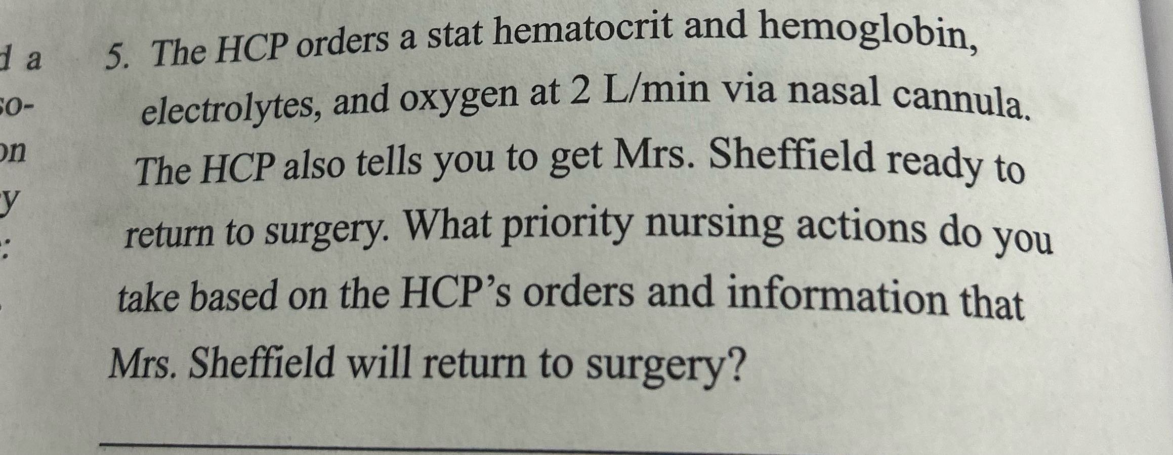 1 a 5. The HCP orders a stat hematocrit and