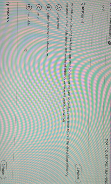Question 4 Variable manufacturing overhead is