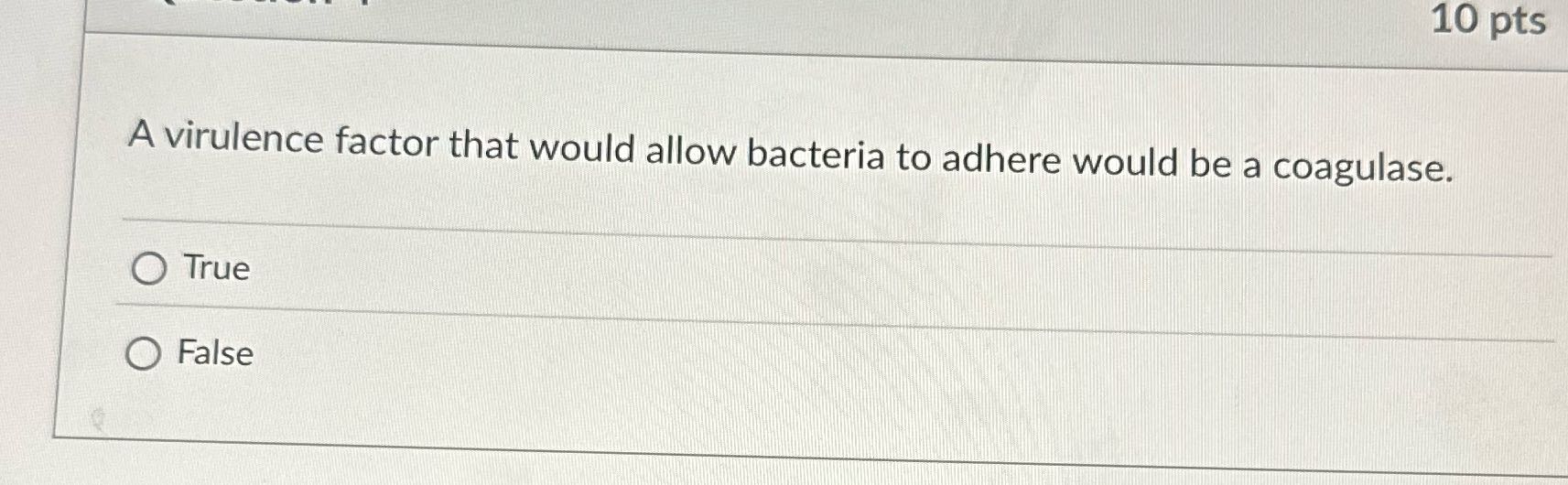 10 pts A virulence factor that would allow