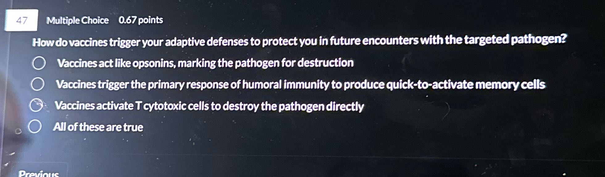 47 Multiple Choice 0.67 points How do vaccines