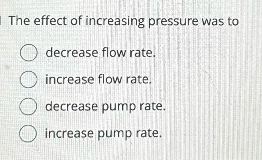 | The effect of increasing pressure was to (_)
