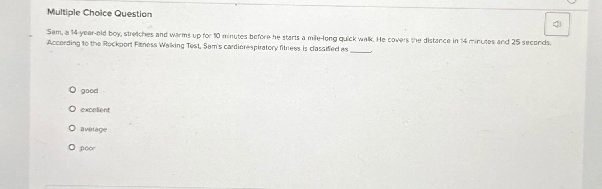 Multiple Choice Question Sam, a 14-year-old boy,
