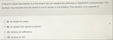 A tenant's lease has expired, but the tenant has