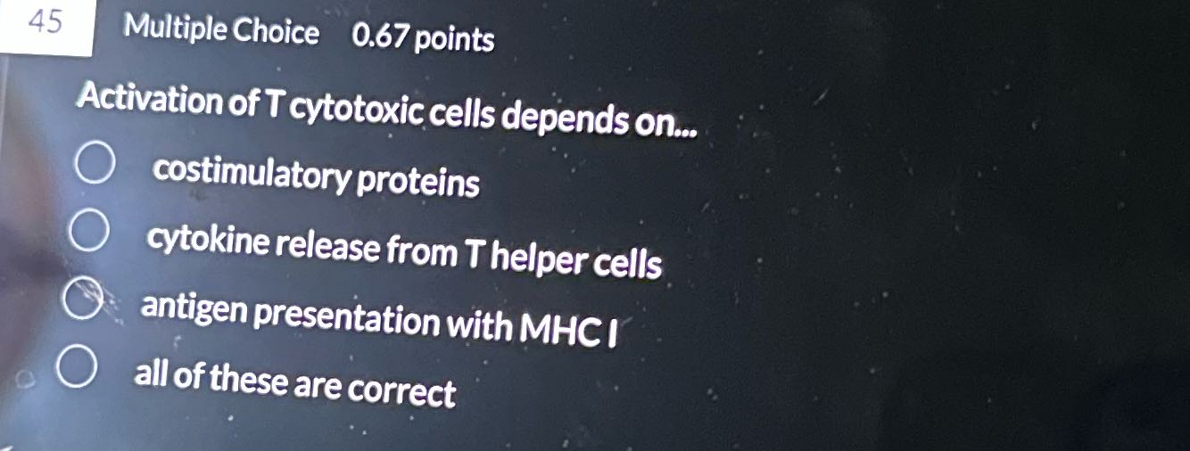 45 Multiple Choice 0.67 points Activation of T