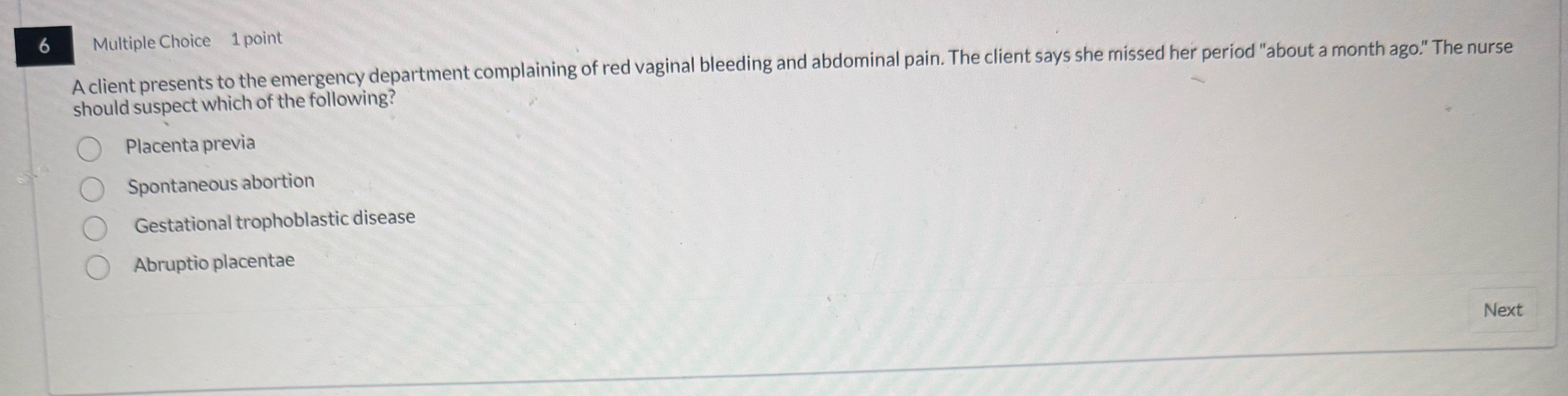6 Multiple Choice 1 point A client presents to