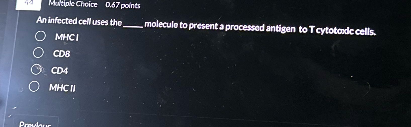 44 Multiple Choice 0.67 points An infected cell