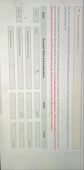 Your answer is partially correct. On July 1 , 2 0