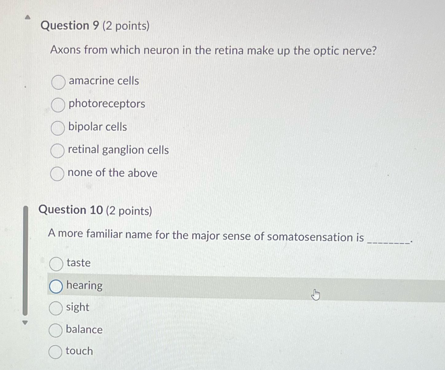 Question 9 (2 points) Axons from which neuron in