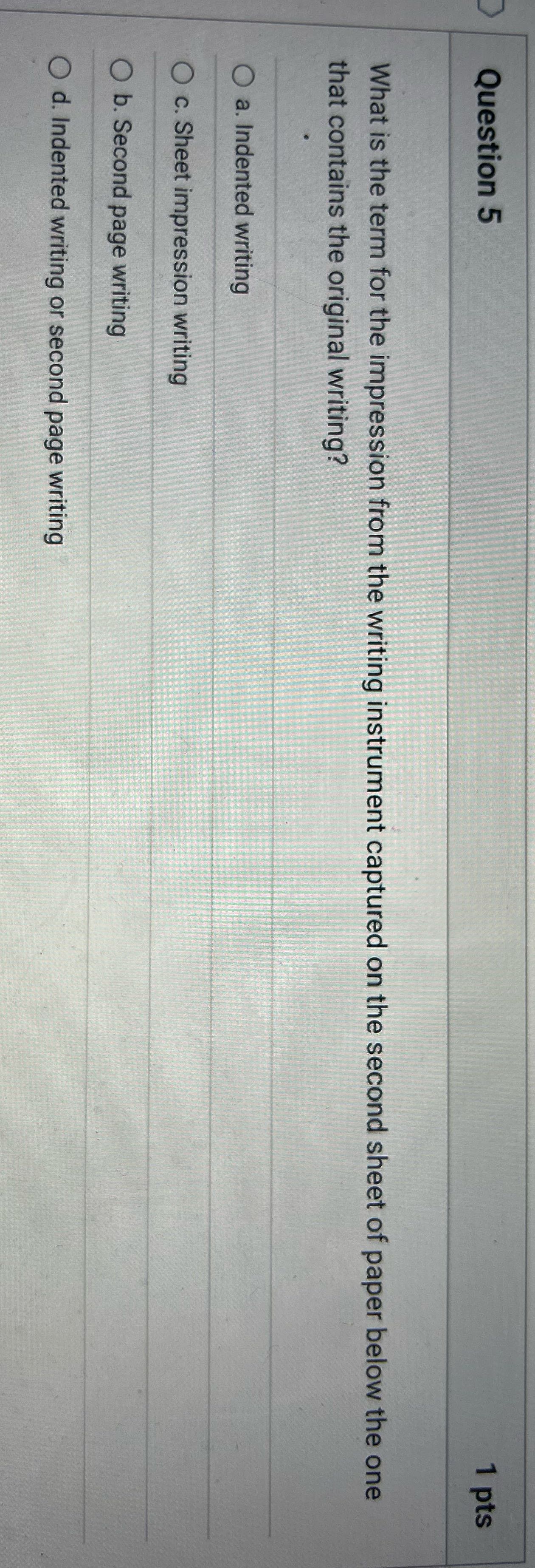 Question 5 1 pts What is the term for the