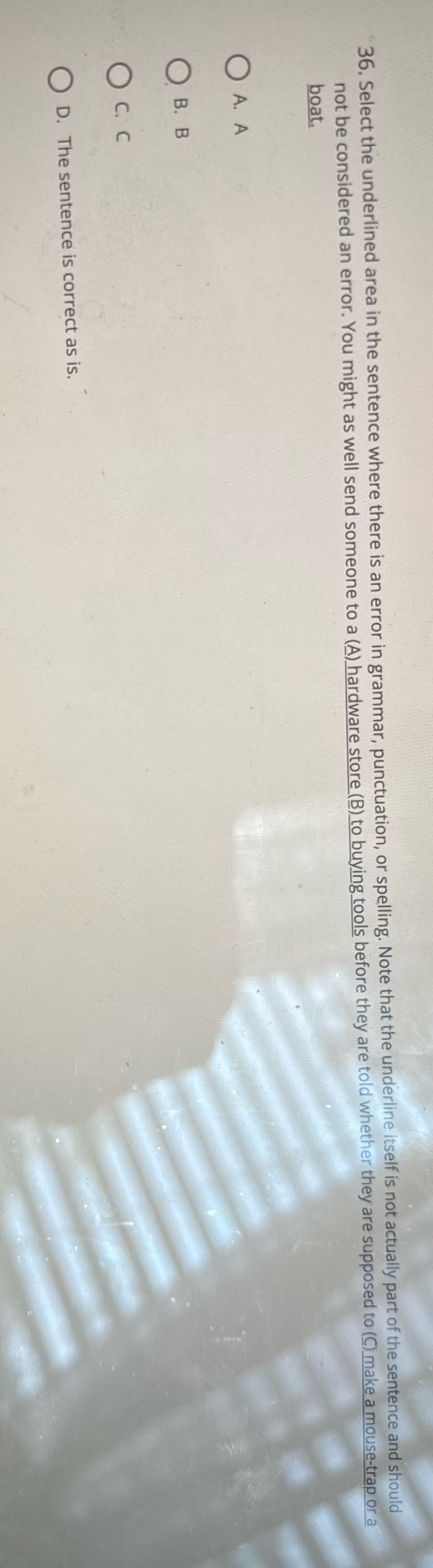 36. Select the underlined area in the sentence