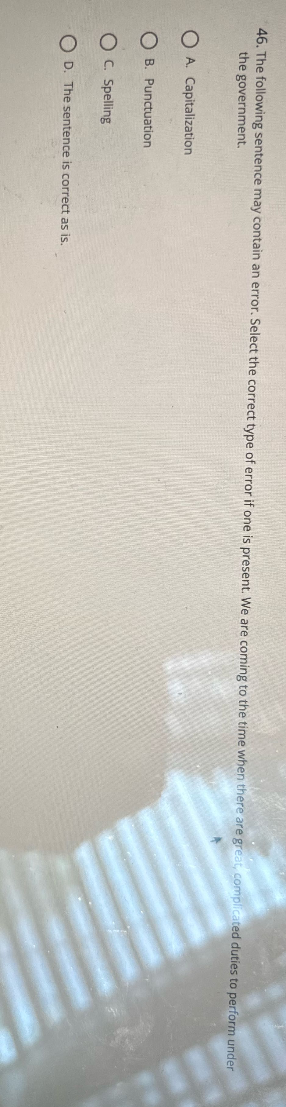 46. The following sentence may contain an error.