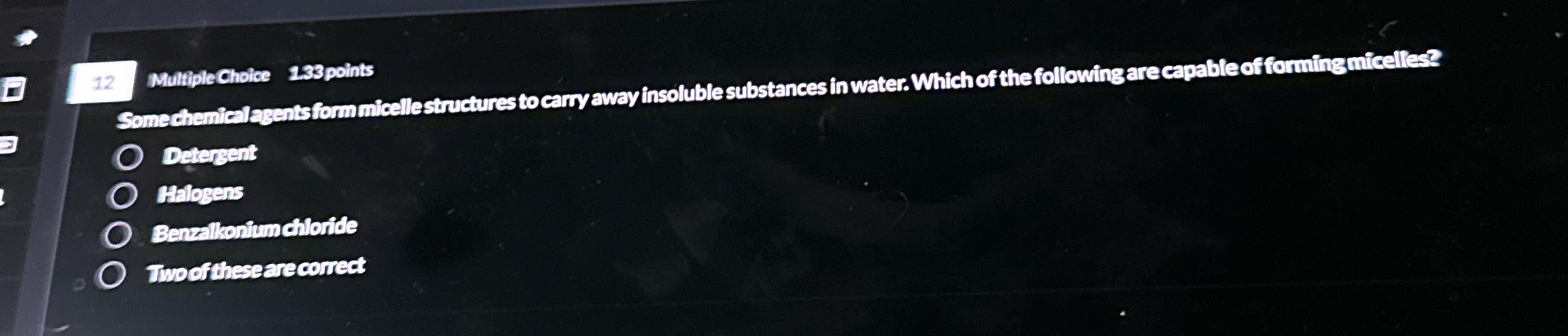 12 Multiple Choice 1.33 points Some chemical