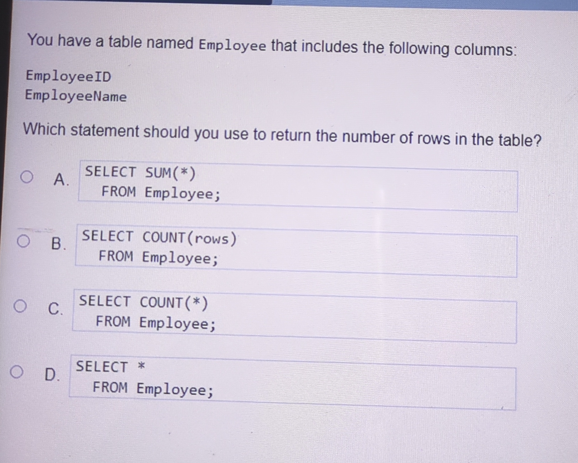 You have a table named Employee that includes the
