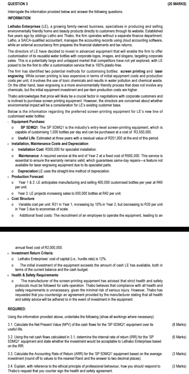 QUESTION 3 Interrogate the information provided