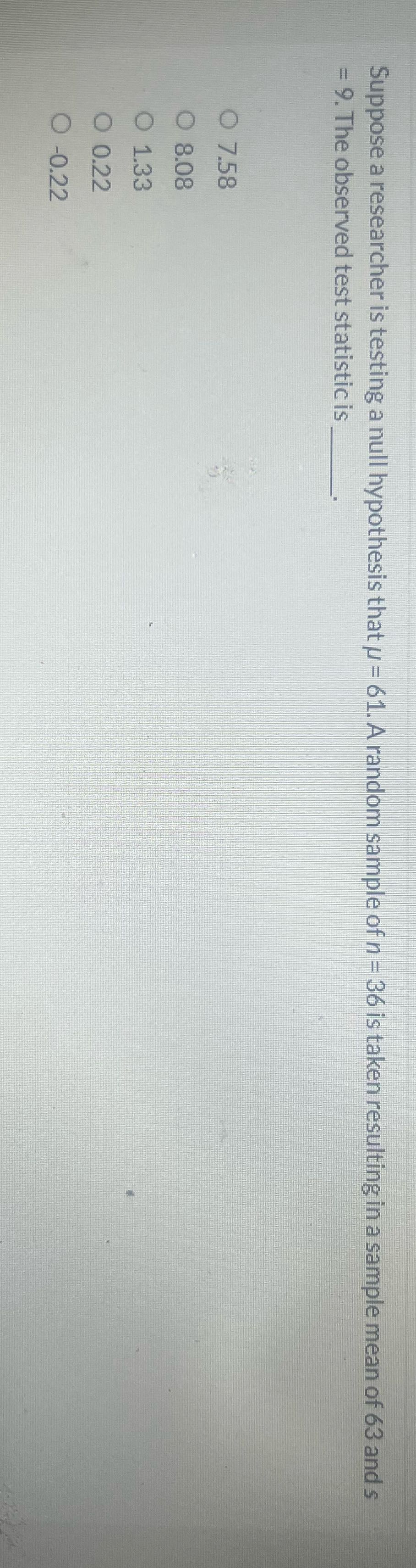 Suppose a researcher is testing a null hypothesis