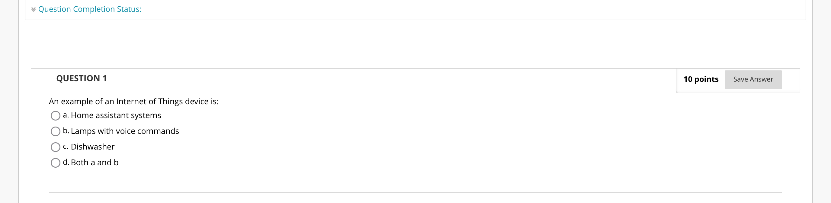 Answer Question Completion Status: QUESTION 1 An