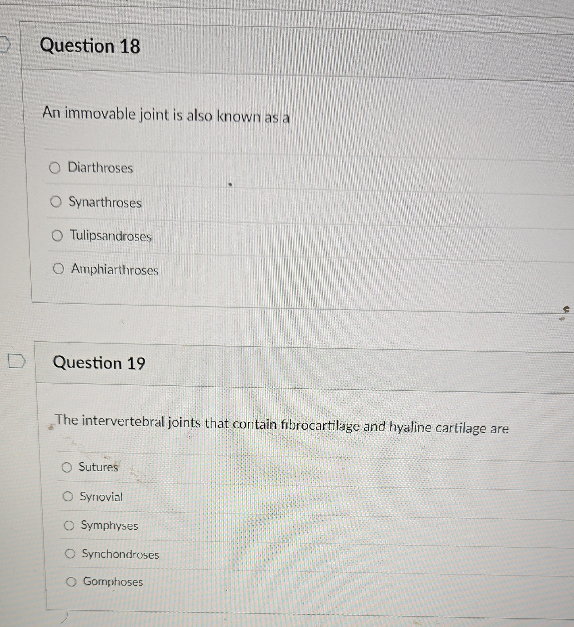 Question 18 An immovable joint is also known as a
