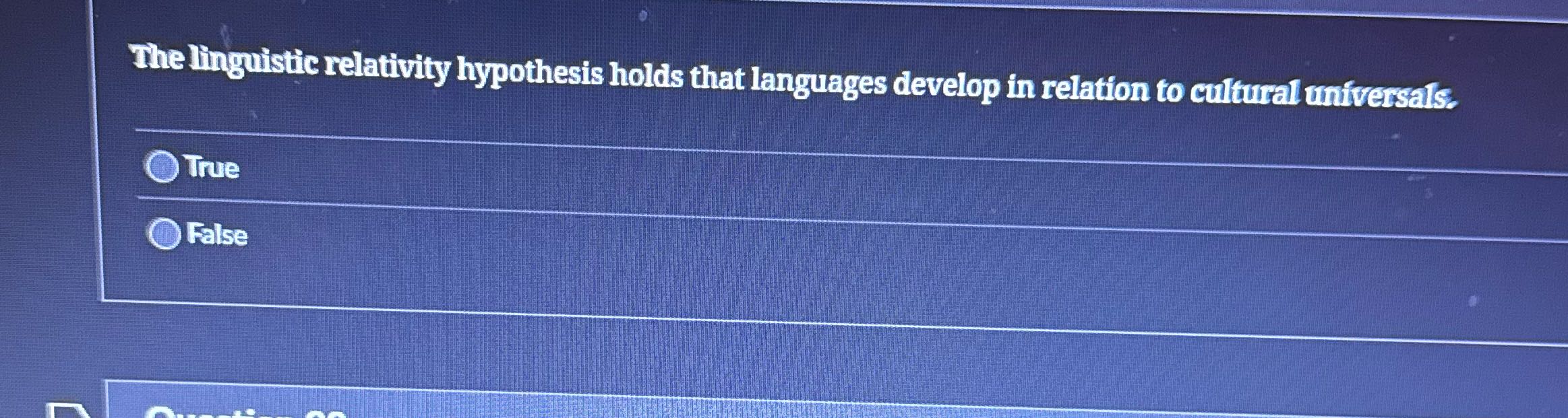 The linguistic relativity hypothesis holds that