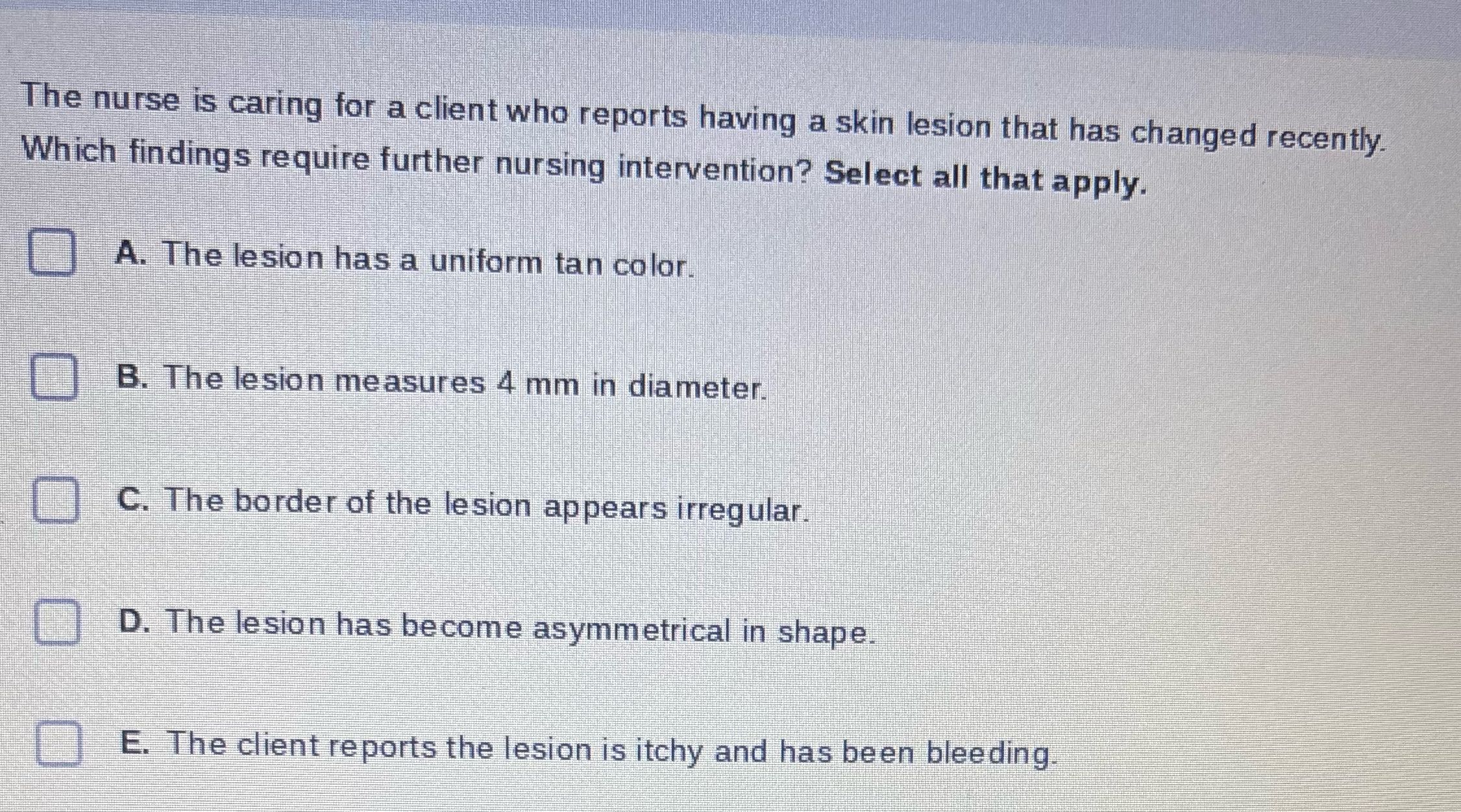 The nurse is caring for a client who reports