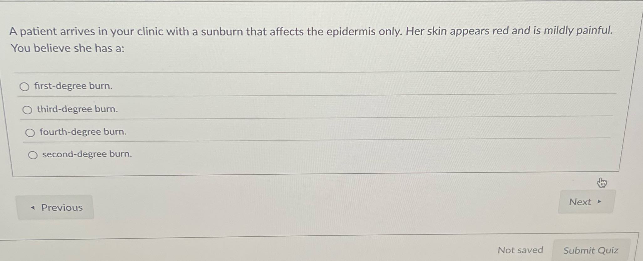 What is the correct answer A patient arrives in