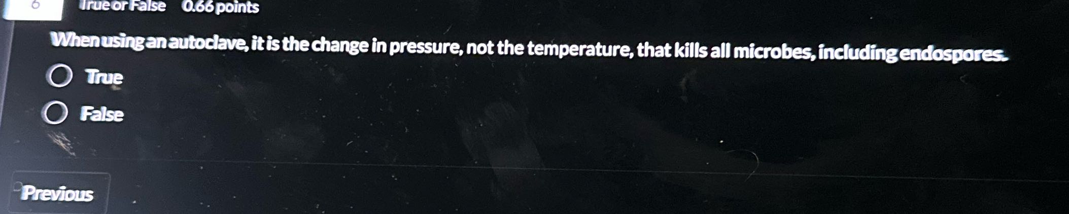 6 True or False 0.66 points When using an