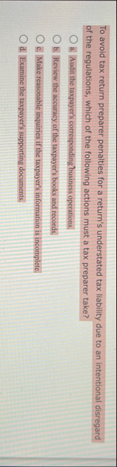 To avoid tax return preparer penalties for a