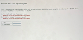 Problem 1 8 - 2 Cash Equation [ LO 3 ] answer are