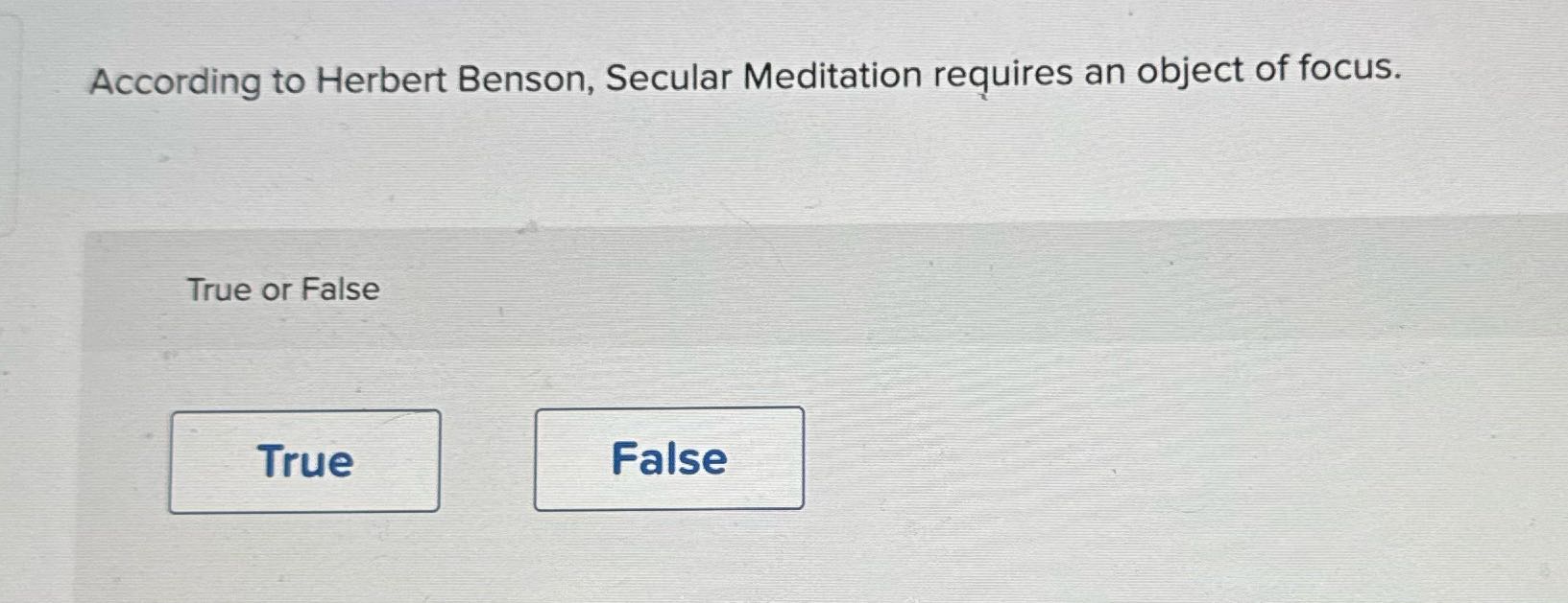 According to Herbert Benson, Secular Meditation