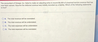 The accountant of Omega, inc. falled to make an
