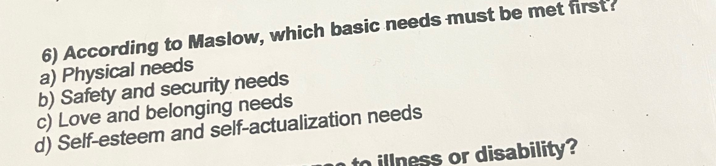 6) According to Maslow, which basic needs must be