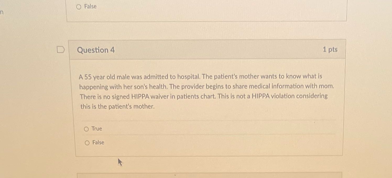O False D Question 4 1 pts A 55 year old male was