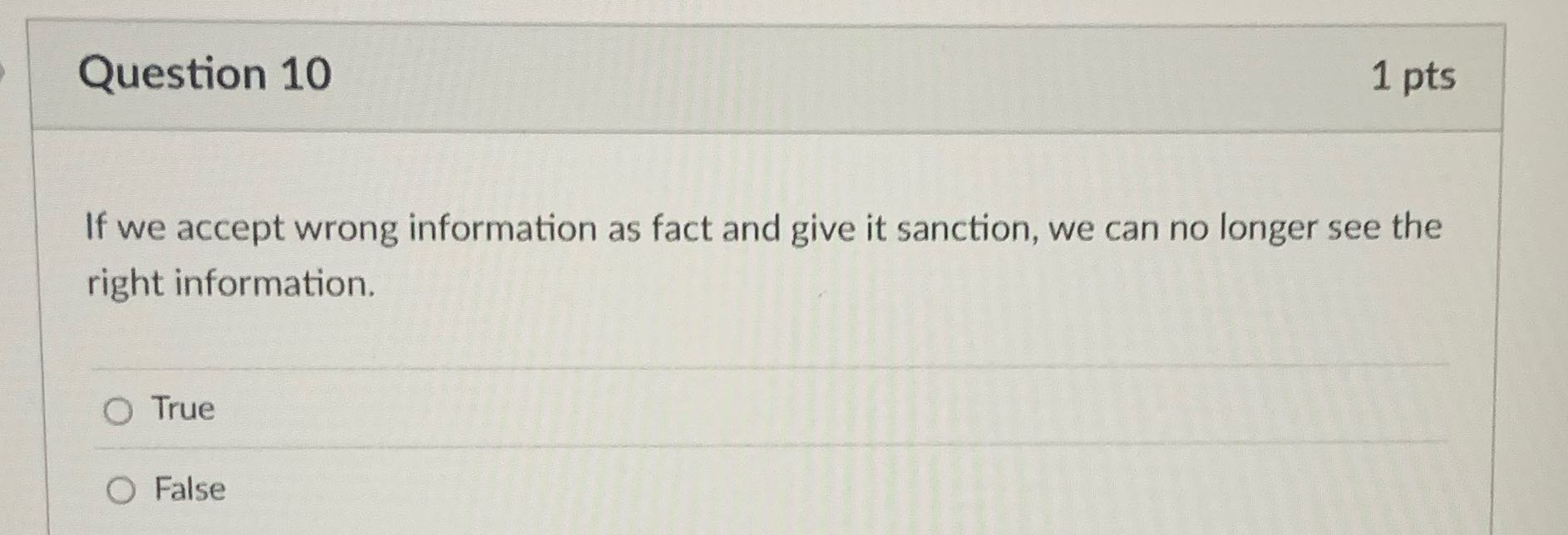 True or false? Question 10 1 pts If we accept
