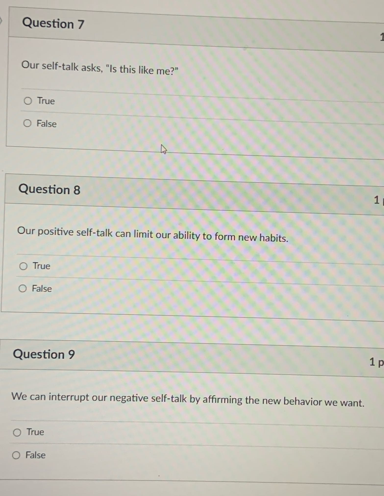 True or false? Question 7 Our self-talk asks, "Is