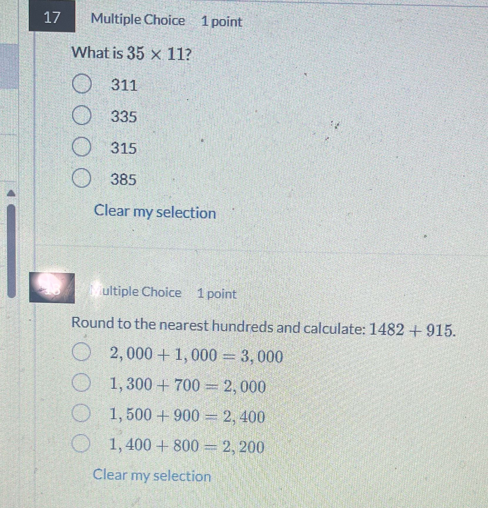 17 Multiple Choice 1 point What is 35 x 11? O 311