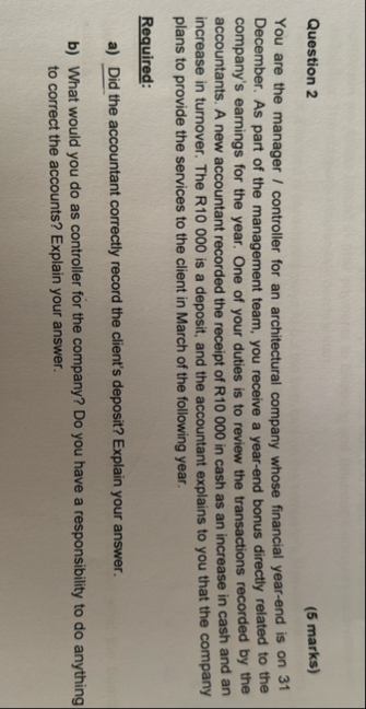 Question 2 ( 5 marks ) You are the manager /